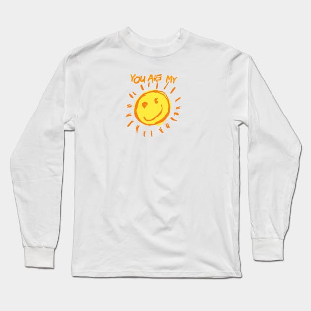 You Are My Sunshine Long Sleeve T-Shirt by SteveW50